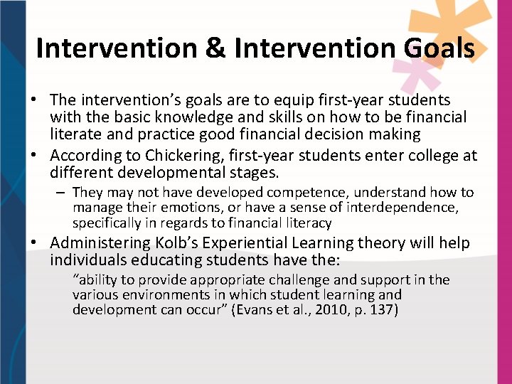 Intervention & Intervention Goals • The intervention’s goals are to equip first-year students with