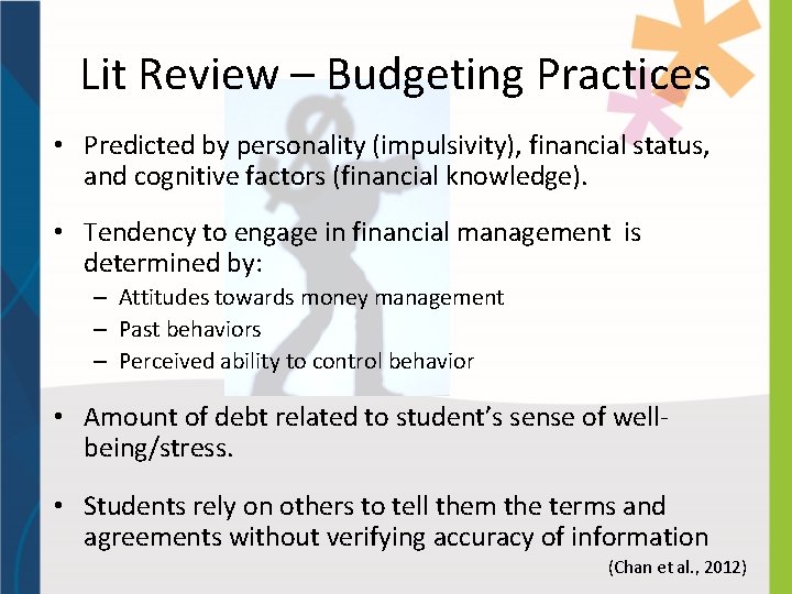Lit Review – Budgeting Practices • Predicted by personality (impulsivity), financial status, and cognitive
