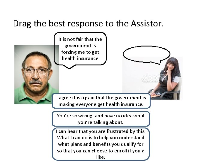 Drag the best response to the Assistor. It is not fair that the government