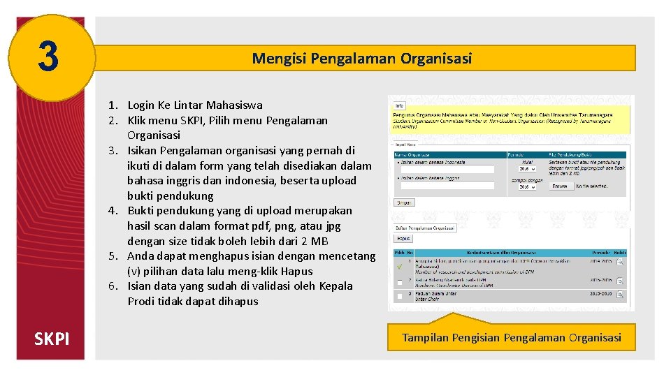 3 Mengisi Pengalaman Organisasi 1. Login Ke Lintar Mahasiswa 2. Klik menu SKPI, Pilih