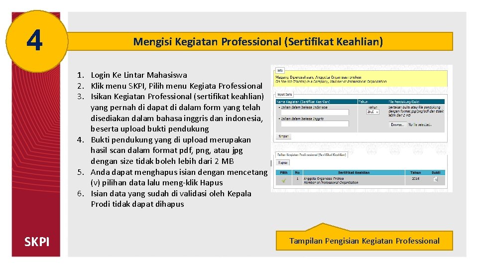 4 Mengisi Kegiatan Professional (Sertifikat Keahlian) 1. Login Ke Lintar Mahasiswa 2. Klik menu