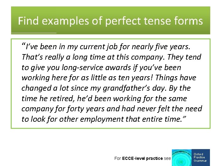 Find examples of perfect tense forms “I’ve been in my current job for nearly