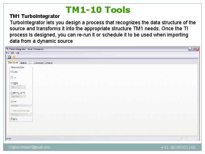 TM 1 -10 Tools TM 1 Turbo. Integrator lets you design a process that