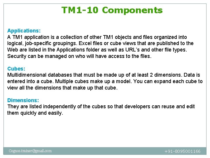 TM 1 -10 Components Applications: A TM 1 application is a collection of other