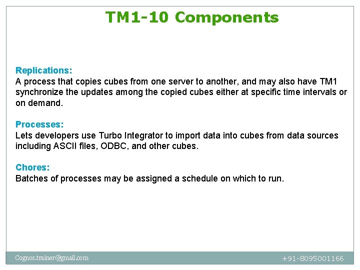 TM 1 -10 Components Replications: A process that copies cubes from one server to