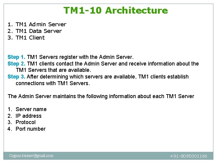 TM 1 -10 Architecture 1. TM 1 Admin Server 2. TM 1 Data Server