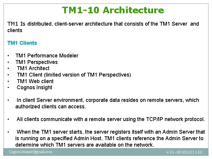 TM 1 -10 Architecture TM 1 Is distributed, client-server architecture that consists of the