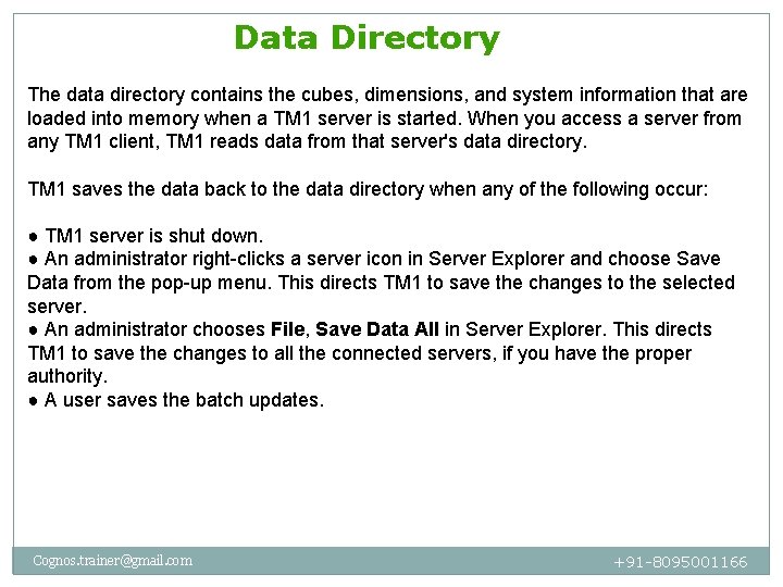 Data Directory The data directory contains the cubes, dimensions, and system information that are