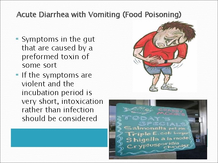 Acute Diarrhea with Vomiting (Food Poisoning) Symptoms in the gut that are caused by