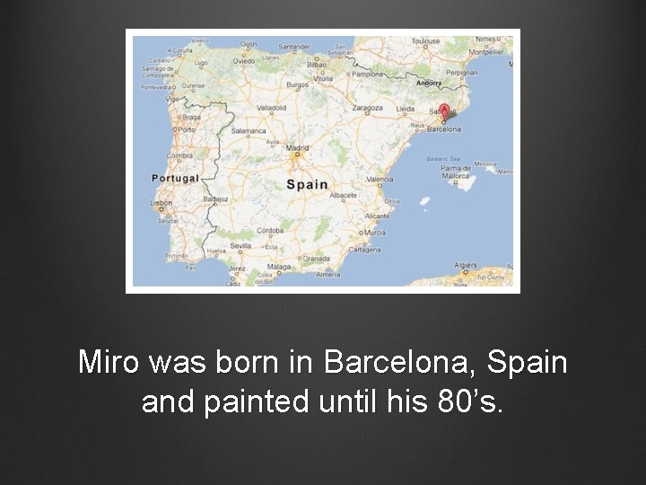 Miro was born in Barcelona, Spain and painted until his 80’s. 