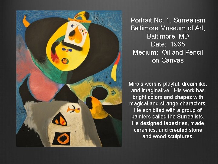Portrait No. 1, Surrealism Baltimore Museum of Art, Baltimore, MD Date: 1938 Medium: Oil