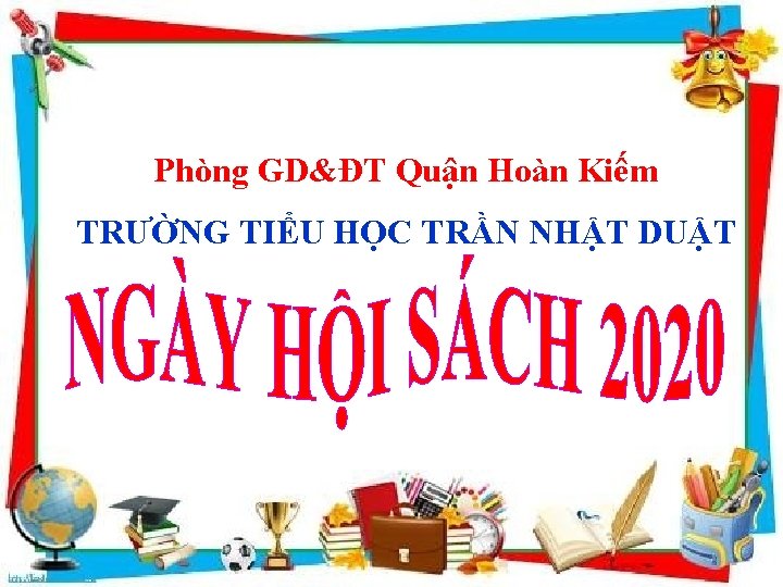 Phòng GD&ĐT Quận Hoàn Kiếm TRƯỜNG TIỂU HỌC TRẦN NHẬT DUẬT 