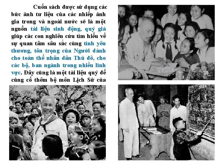 Cuốn sách được sử dụng các bức ảnh tư liệu của các nhiếp ảnh