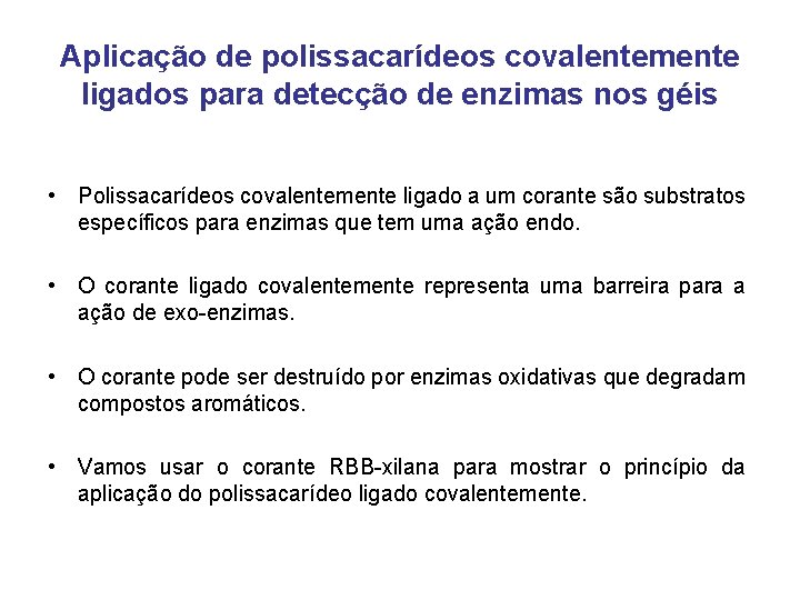 Aplicação de polissacarídeos covalentemente ligados para detecção de enzimas nos géis • Polissacarídeos covalentemente