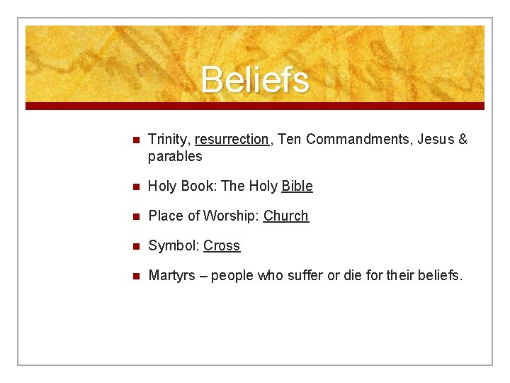 Beliefs n Trinity, resurrection, Ten Commandments, Jesus & parables n Holy Book: The Holy