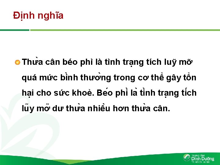 Định nghĩa Thư a cân béo phì là tình trạng tích luỹ mỡ quá