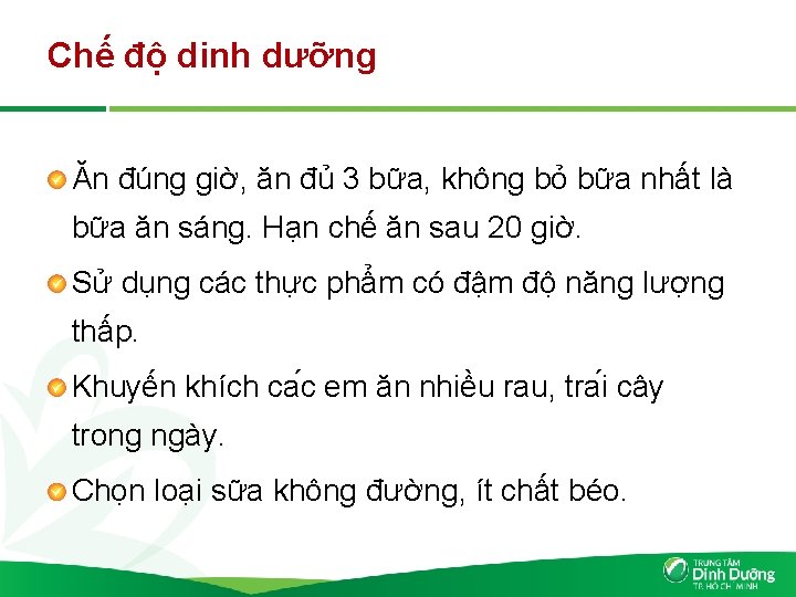 Chế độ dinh dưỡng Ăn đúng giờ, ăn đủ 3 bữa, không bỏ bữa