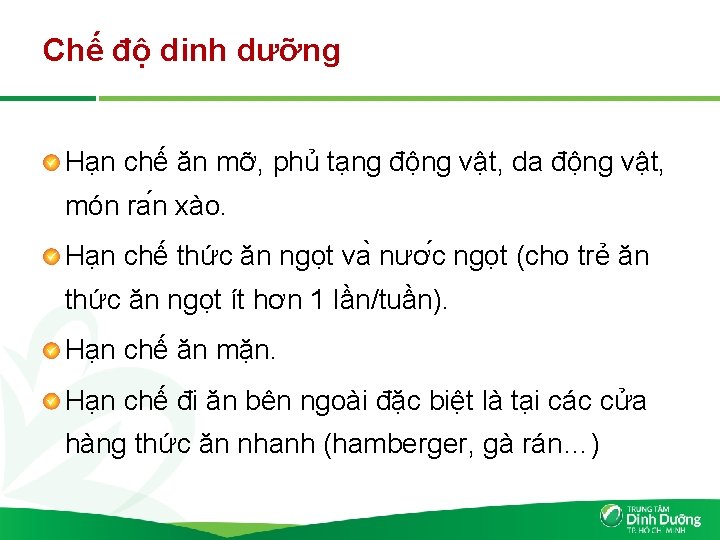 Chế độ dinh dưỡng Hạn chế ăn mỡ, phủ tạng động vật, da động