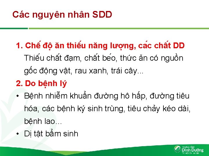 Các nguyên nhân SDD 1. Chê đô ăn thiê u năng lươ ng, ca