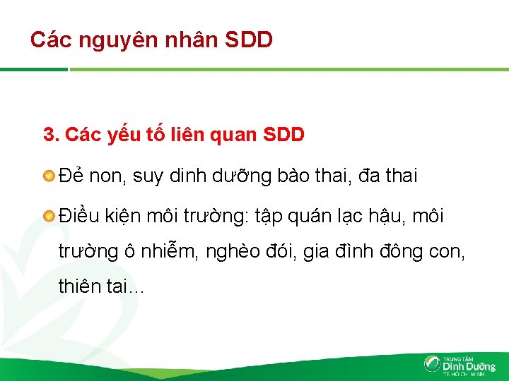 Các nguyên nhân SDD 3. Các yếu tố liên quan SDD Đẻ non, suy