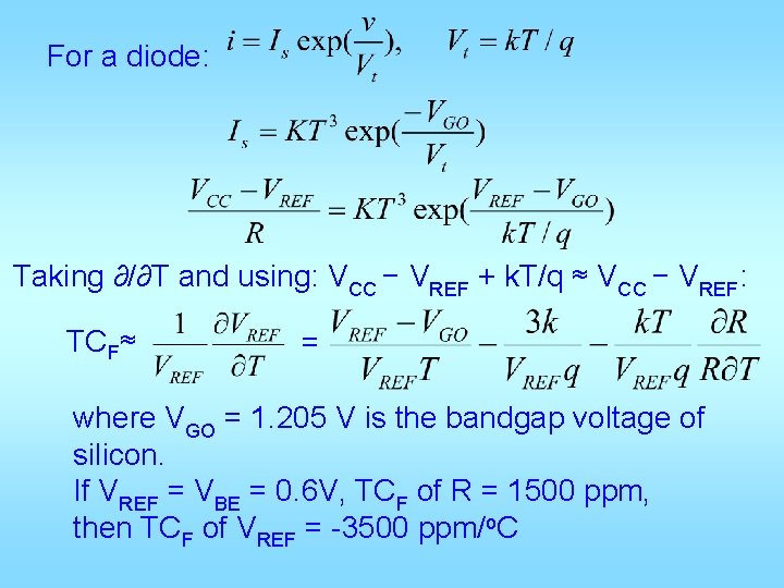 For a diode: Taking ∂/∂T and using: VCC − VREF + k. T/q ≈