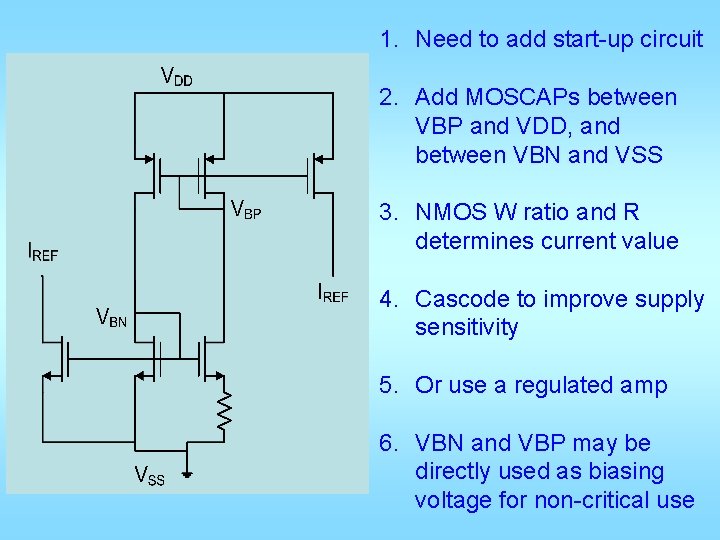 1. Need to add start-up circuit 2. Add MOSCAPs between VBP and VDD, and