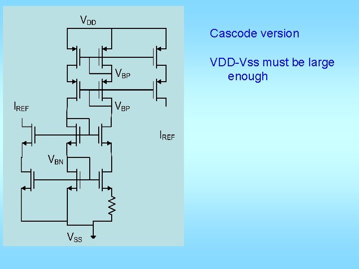 Cascode version VDD-Vss must be large enough 