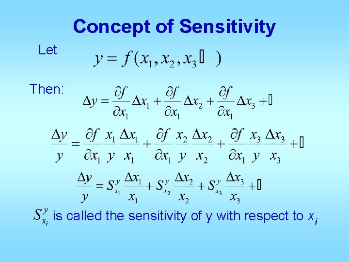 Concept of Sensitivity Let Then: is called the sensitivity of y with respect to