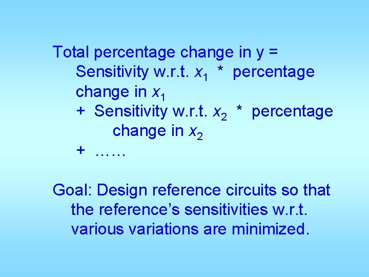 Total percentage change in y = Sensitivity w. r. t. x 1 * percentage