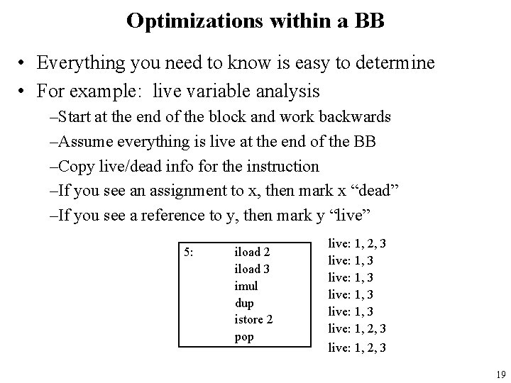 Optimizations within a BB • Everything you need to know is easy to determine