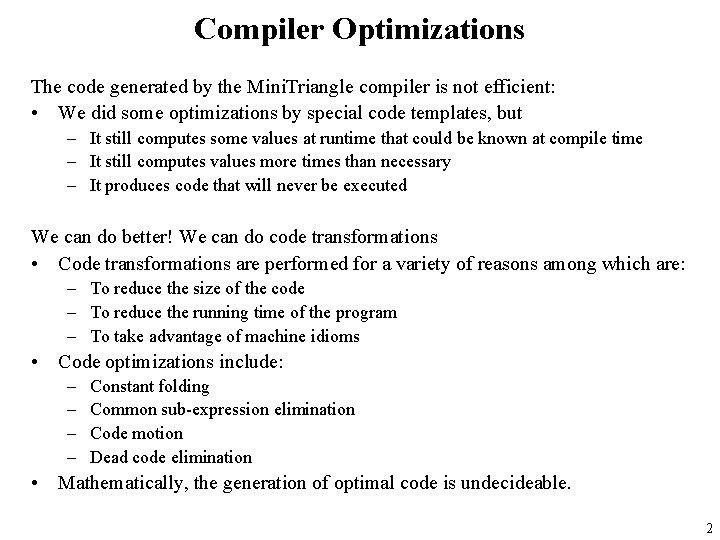 Compiler Optimizations The code generated by the Mini. Triangle compiler is not efficient: •