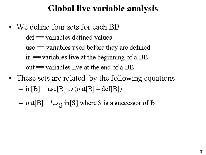 Global live variable analysis • We define four sets for each BB – –