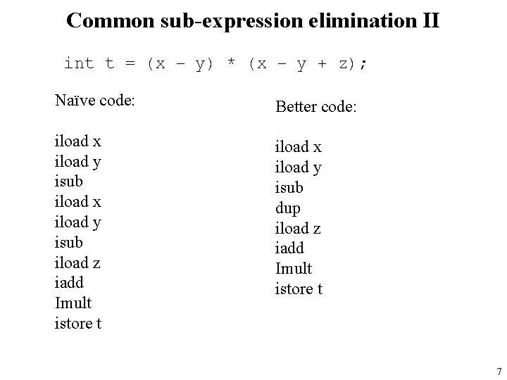 Common sub-expression elimination II int t = (x – y) * (x – y