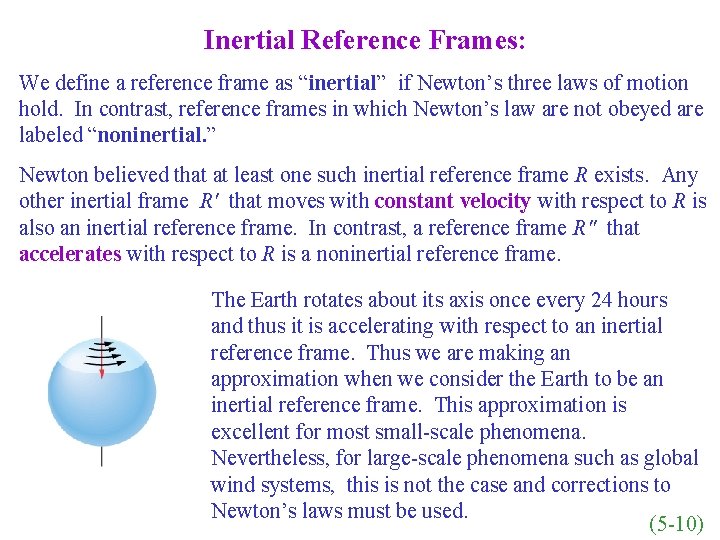 Inertial Reference Frames: We define a reference frame as “inertial” if Newton’s three laws Inertial Reference Frames: We define a reference frame as “inertial” if Newton’s three laws