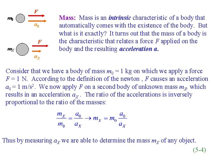 F m 0 a 0 F m. X Mass: Mass is an intrinsic characteristic F m 0 a 0 F m. X Mass: Mass is an intrinsic characteristic