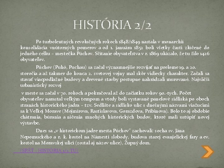 HISTÓRIA 2/2 Po turbolentných revolučných rokoch 1848/1849 nastala v monarchií konsolidácia vnútorných pomerov a