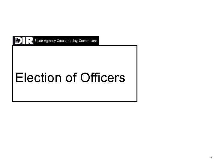 Election of Officers 10 