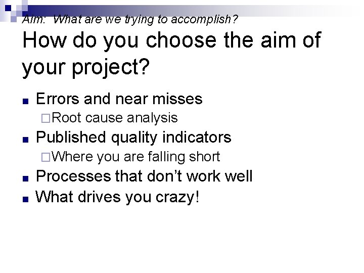 Aim: What are we trying to accomplish? How do you choose the aim of