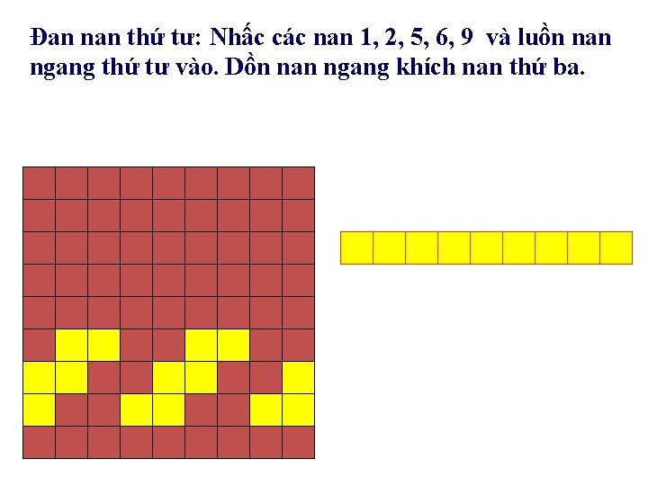 Đan nan thứ tư: Nhấc các nan 1, 2, 5, 6, 9 và luồn