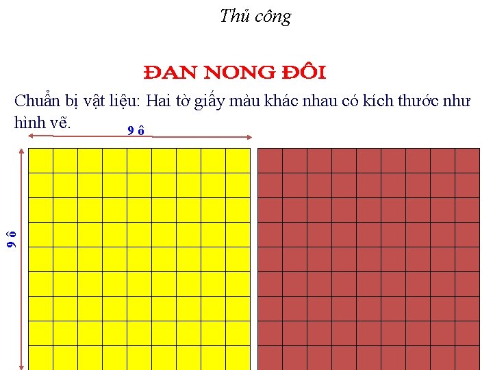 Thủ công 9ô Chuẩn bị vật liệu: Hai tờ giấy màu khác nhau có