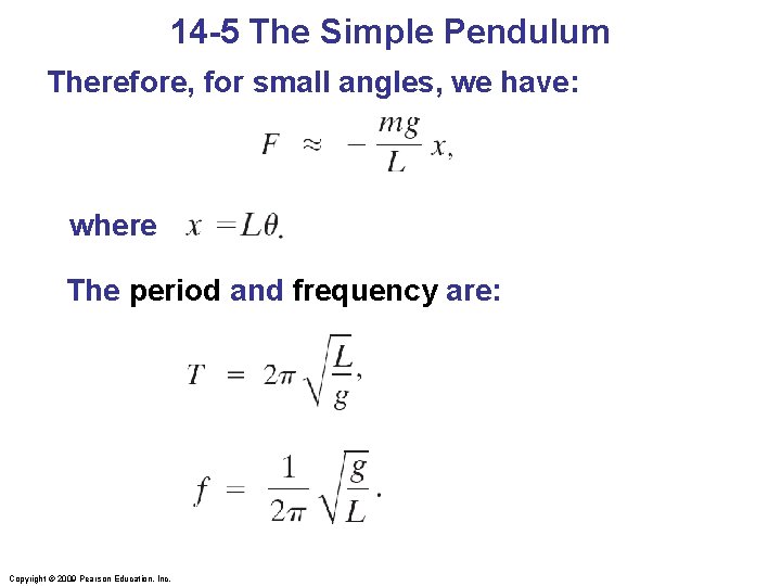 14 -5 The Simple Pendulum Therefore, for small angles, we have: where The period