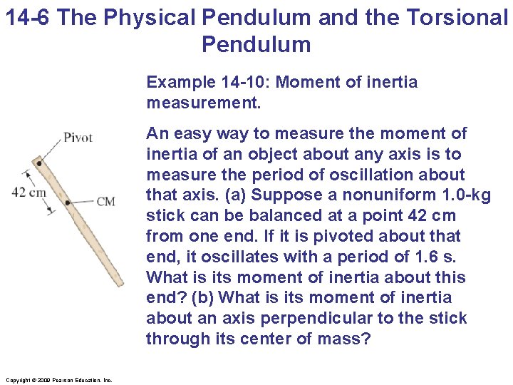 14 -6 The Physical Pendulum and the Torsional Pendulum Example 14 -10: Moment of