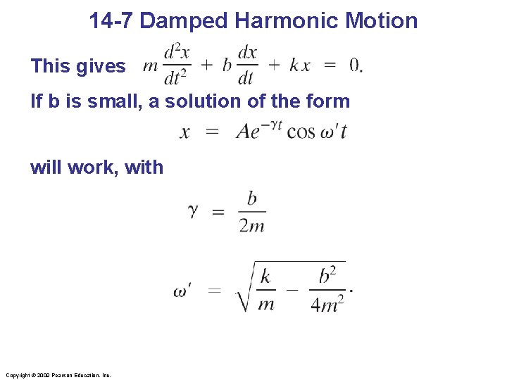 14 -7 Damped Harmonic Motion This gives If b is small, a solution of