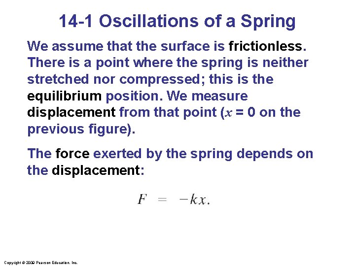 14 -1 Oscillations of a Spring We assume that the surface is frictionless. There