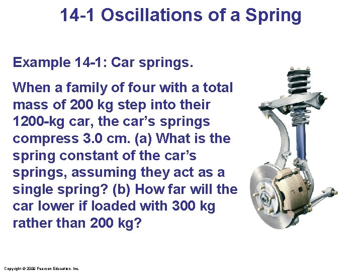 14 -1 Oscillations of a Spring Example 14 -1: Car springs. When a family