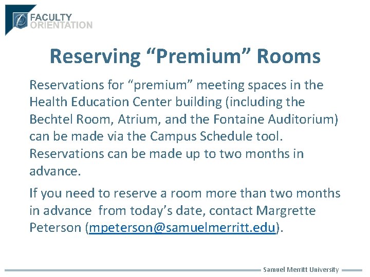 Reserving “Premium” Rooms Reservations for “premium” meeting spaces in the Health Education Center building