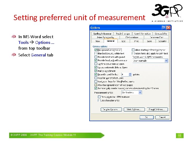 Setting preferred unit of measurement In MS Word select Tools Options … from top