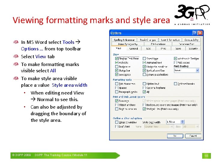 Viewing formatting marks and style area In MS Word select Tools Options … from