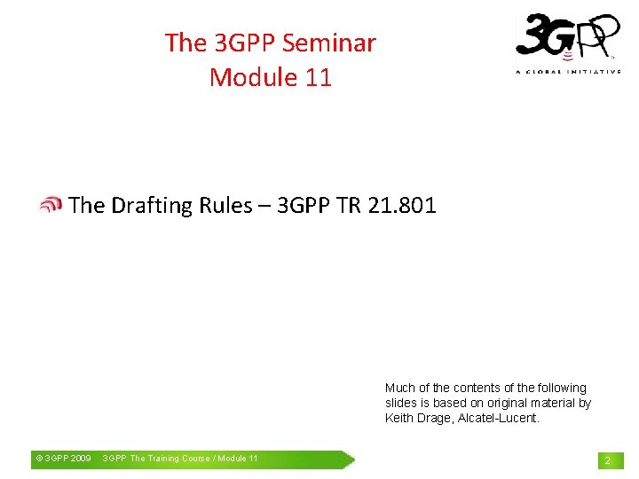 The 3 GPP Seminar Module 11 The Drafting Rules – 3 GPP TR 21.