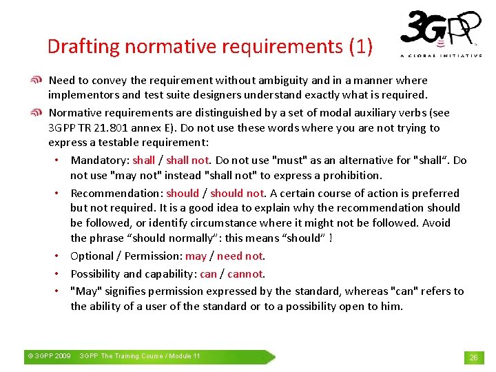 Drafting normative requirements (1) Need to convey the requirement without ambiguity and in a